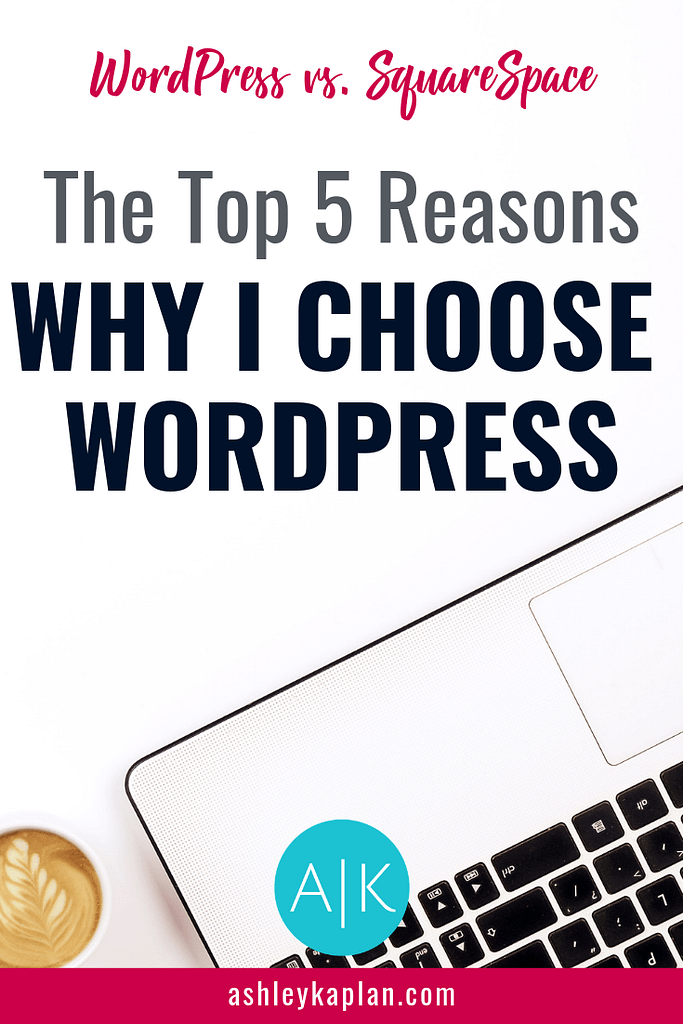 Trying to figure out which platform to use for your website? I will always recommend WordPress--find out why here! I'm sharing the top 5 reasons why I choose WordPress.