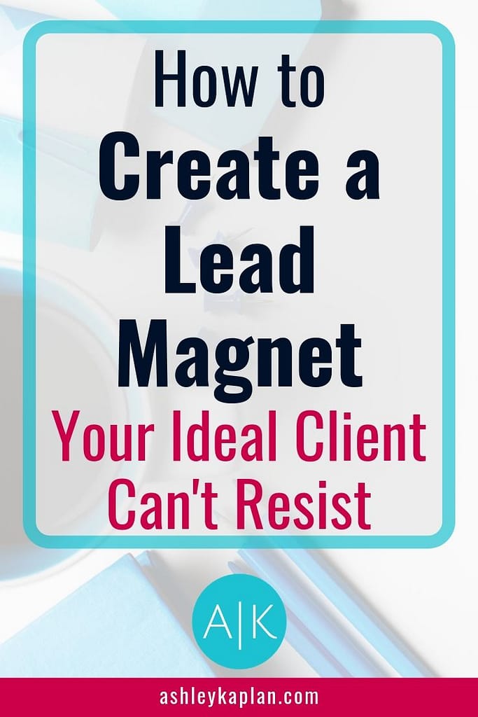 Are you growing your online business? To do this, you need a lead magnet your ideal client can’t resist. In this post, I’ll share some great lead magnet ideas, as well as my strategies to create (and deliver!) a lead magnet your ideal client actually wants and needs. #leadmagnet #freebieideas #leadmagnetideas #wordpresswithashley #worryfreewordpress