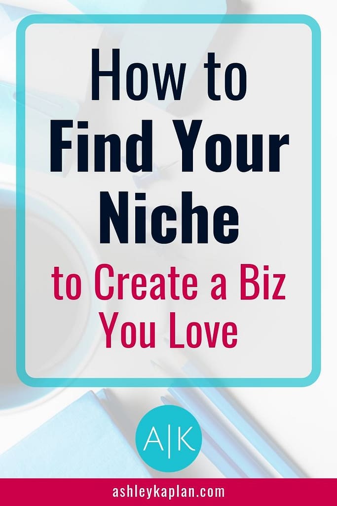 When you're starting your business, it's super important to find your niche from the start. Read on to learn why it matters so much and how to do. If you want even more, download my free workbook and learn the first 5 steps I take with all my web design clients who are just starting their biz! https://ashleykaplan.com/first5steps/ #findyourniche #businessniche #wordpress #elementor