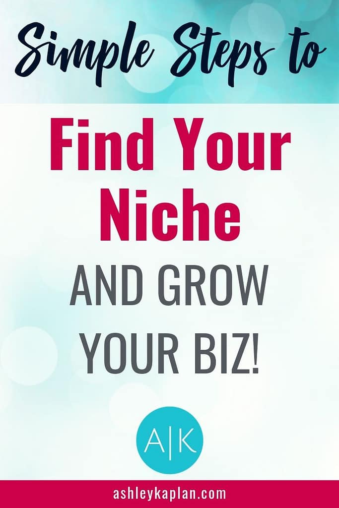 When you're starting your business, it's super important to find your niche from the start. Read on to learn why it matters so much and how to do. If you want even more, download my free workbook and learn the first 5 steps I take with all my web design clients who are just starting their biz! https://ashleykaplan.com/first5steps/ #findyourniche #businessniche #wordpress #elementor