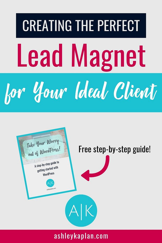 Are you growing your online business? To do this, you need a lead magnet your ideal client can’t resist. In this post, I’ll share some great lead magnet ideas, as well as my strategies to create (and deliver!) a lead magnet your ideal client actually wants and needs. #leadmagnet #freebieideas #leadmagnetideas #wordpresswithashley #worryfreewordpress